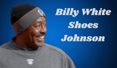 Billy White Shoes Johnson Net Worth: NFL Legend's Wealth